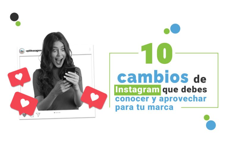 10 cambios de Instagram que debes aprovechar para tu marca.