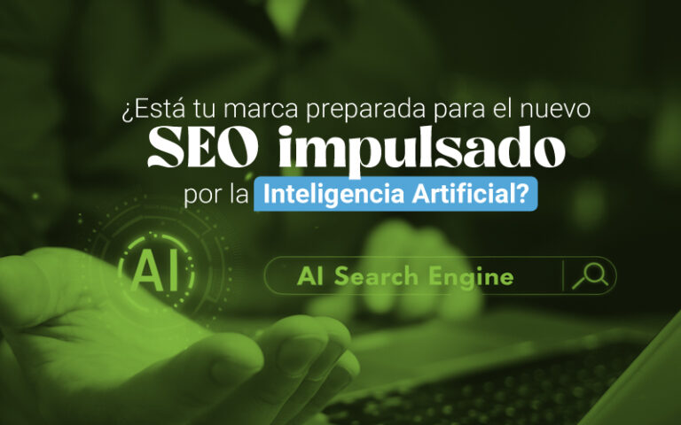 ¿Está tu marca preparada para el nuevo SEO impulsado por la Inteligencia Artificial AI?