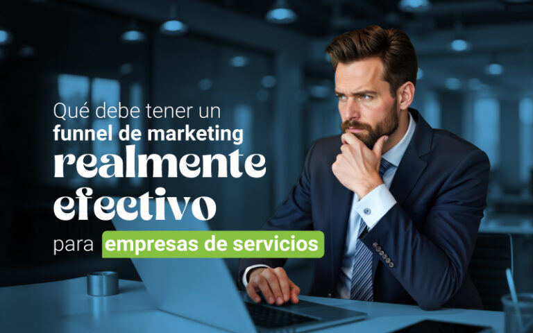 Qué debe tener un funnel de marketing realmente efectivo para empresas de servicios